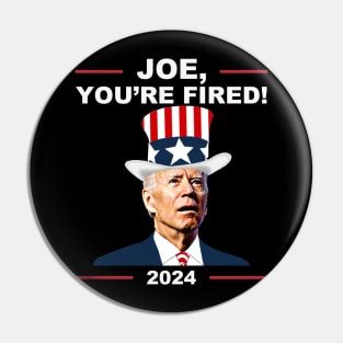 Funny Joe You're Fired Anti-Biden Election 2024 4th July Pin