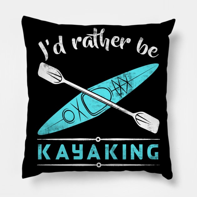 I'd Rather Be Kayaking - Kayak Pillow by fromherotozero