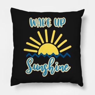 Wake up sunshine Pillow