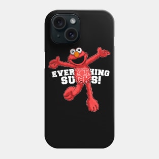 Everything Sucks! Phone Case