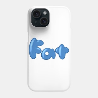 Fat Phone Case