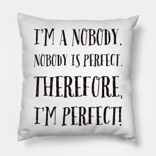 I'm perfect! Pillow