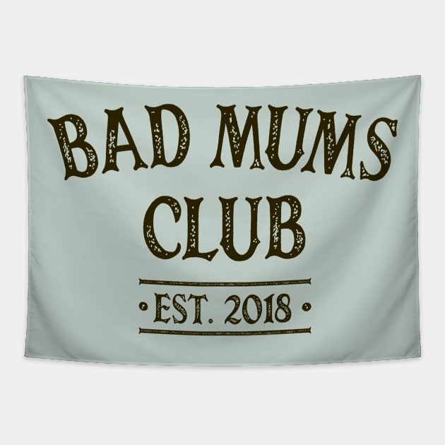 Bad Mums Club 2018 Tapestry by OldTony