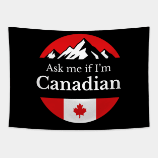 Ask me If I'm Canadian Tapestry