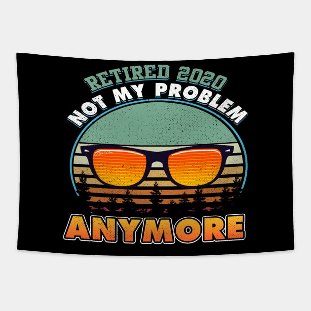 Retired 2020 Not My Problem Anymore Costume Gift Tapestry by Ohooha