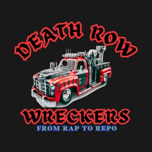 Death Row Wreckers Rap to Repo T-Shirt