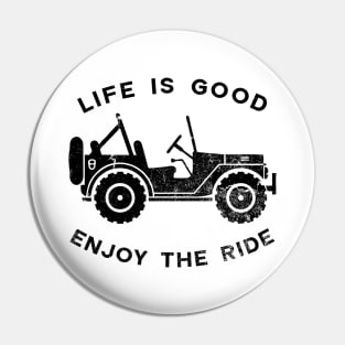 Life is good Jeep Enjoy The Ride Pin