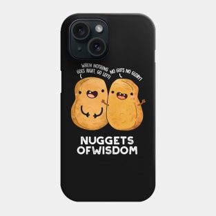 Nuggets Of Wisdom Cute Food Pun Phone Case