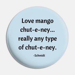 New Girl/Chutney Pin