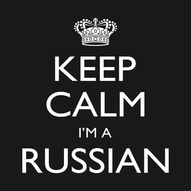 Keep Calm I’m A Russian – T & Accessories by roxannemargot