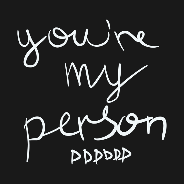 You're my Person by spacemedia