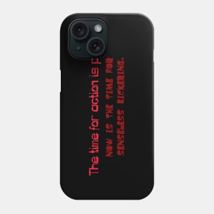 The time for action is past Phone Case