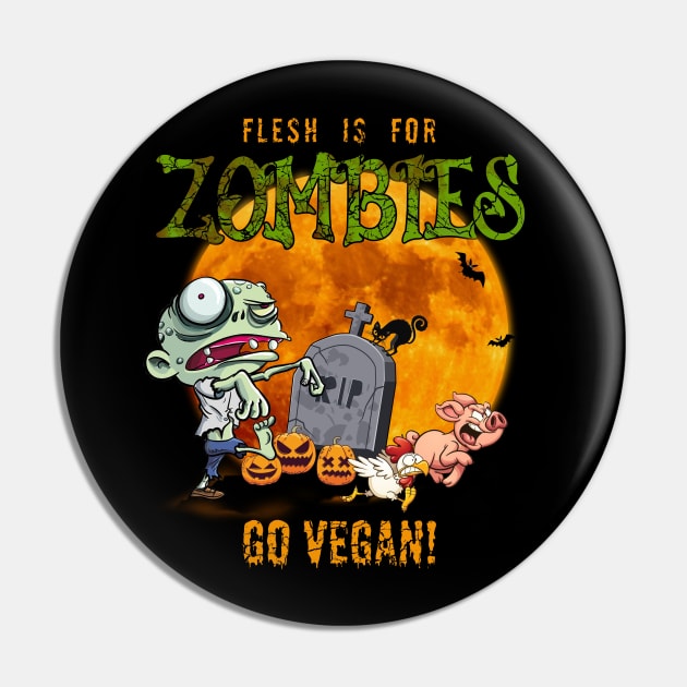 Flesh Is For Zombies Go Vegan Halloween Pin by binnacleenta