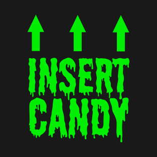 Insert Candy - Halloween Trick or Treat Simple Costume T-Shirt