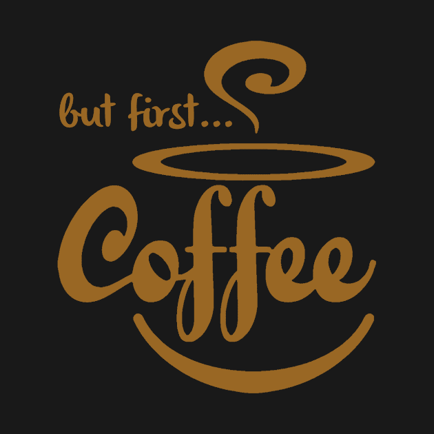 But first coffee by WordFandom