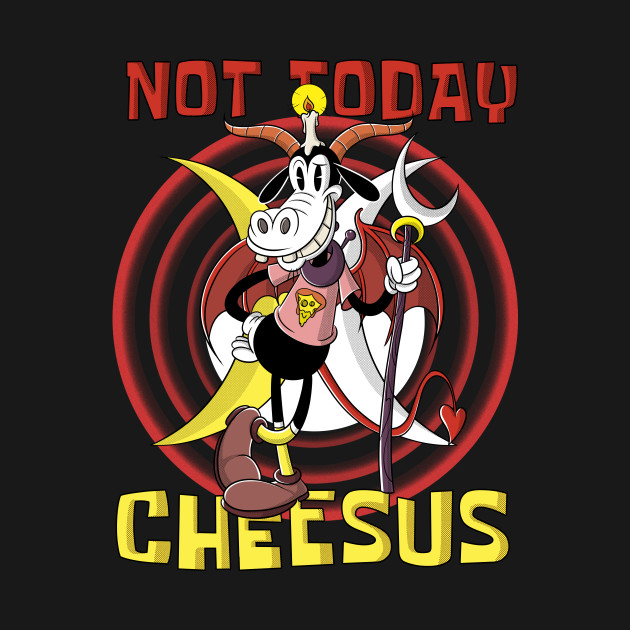 Discover Not Today Cheesus Belzebuth or Beelzebub Baphomet friend - Not Today Jesus - T-Shirt