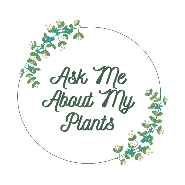 Ask me about my plants by Josh Diaz Villegas