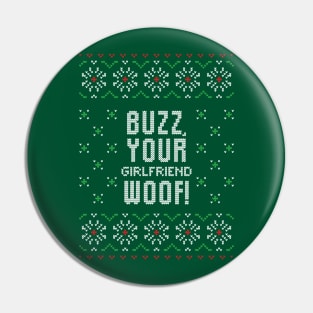 Ugly Christmas - Buzz Your Girlfriend Woof! Pin