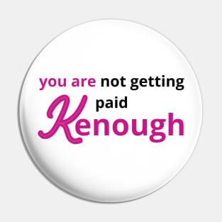 you are not getting paid kenough Pin