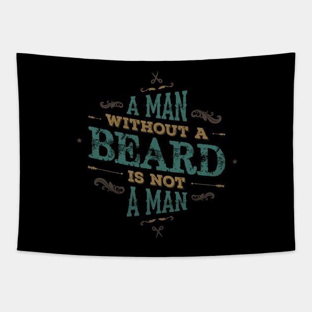 A MAN WITH A BEARD IS NOT A MAN Tapestry by snevi