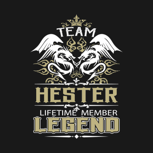 Hester Name T Shirt -  Team Hester Lifetime Member Legend Name Gift Item Tee T-Shirt