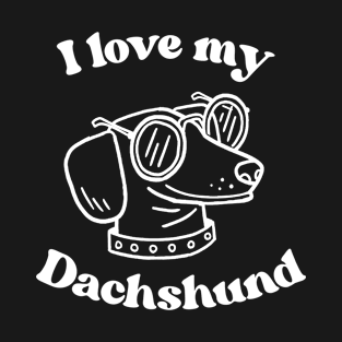 I Love My Dachshund I love my weiner dog T-Shirt