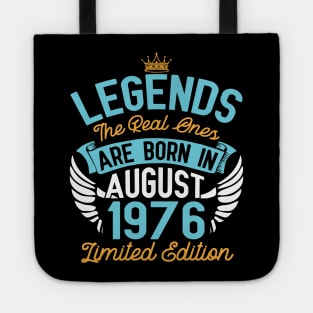 Legends The Real Ones Are Born In August 1976 Limited Edition Happy Birthday 44 Years Old To Me You Tote