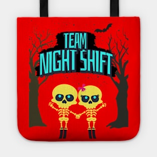 Night Shift Team! Tote