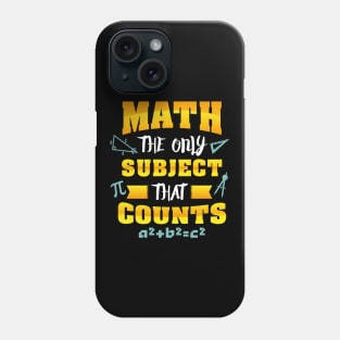 Math the only subject that counts Math Phone Case