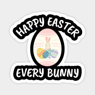 Happy Easter Every Bunny Easter Egg Magnet