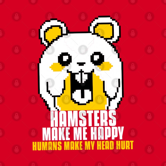Hamsters make me happy hamster lover by G-DesignerXxX