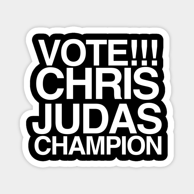 Vote! Chris Judas! Magnet by C E Richards