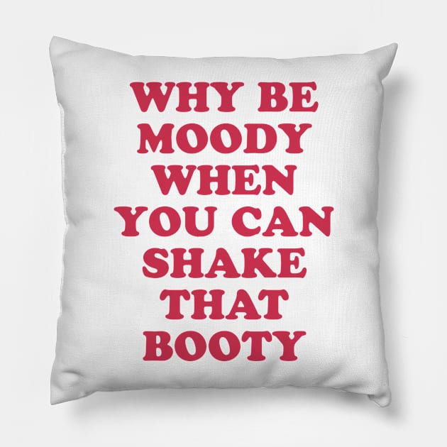 Shake it Pillow by radquoteshirts