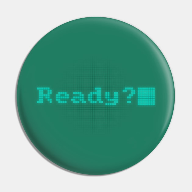 Ready? Pin by reagger