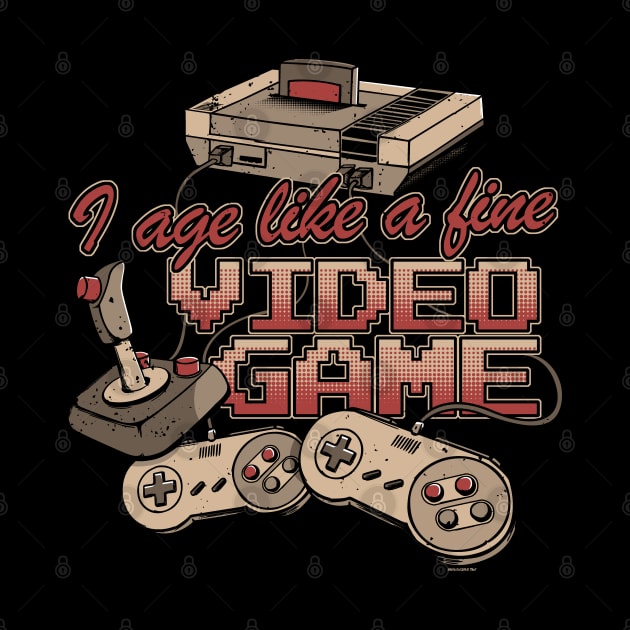 I Age Like A Fine Video Game by NerdShizzle