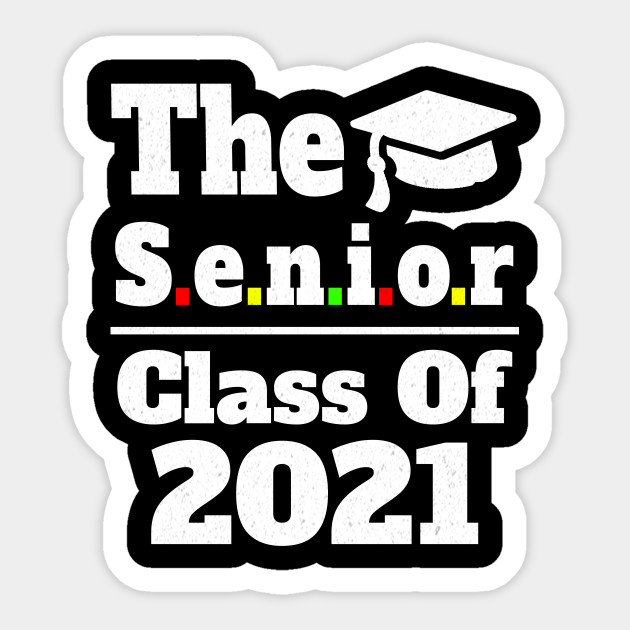 Senior Class Of 2021 Senior Class Of 2021 Sticker Teepublic