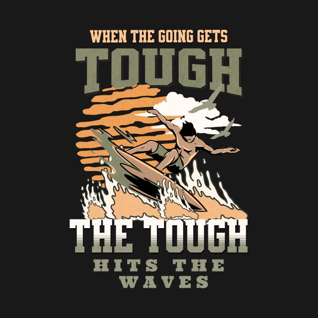 The Tough Surf Waves Inspirational Quote Phrase Text by Cubebox