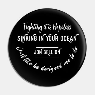 Sinking in Your Ocean Pin