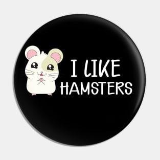 Hamster - I like hamsters Pin