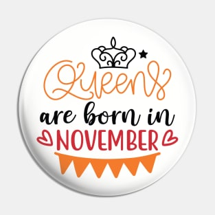 Queens are Born in November Birthday Pin