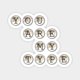 You Are My Type Typewriter Keys Magnet