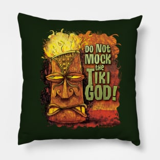 Do Not Mock The Tiki God! Pillow