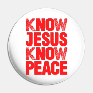 Know Jesus Know Peace Pin