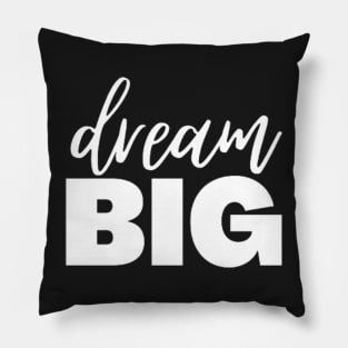 Dream Big Pillow