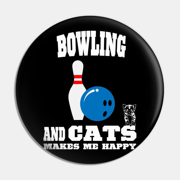 Bowling And Cats Makes Me Happy Pin by kooicat