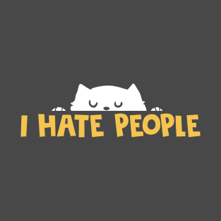 I hate People T-Shirt