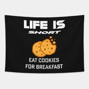 Life Is Short - Eat Cookies For Breakfast Tapestry