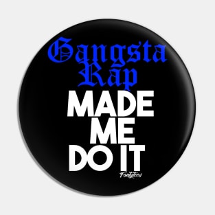 Gangsta Rap Blue Pin