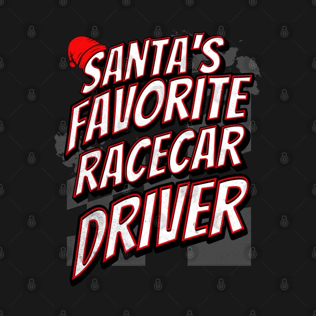 Santa's Favorite Racecar Driver Funny Christmas Racing Xmas Race Car Checkered Flag by Carantined Chao$