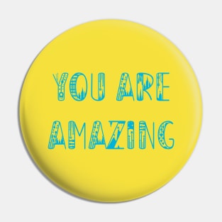 You are Amazing Pin